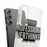 Certified Professional Overthinker — Snap Phone Case