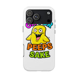 Oh For Peeps Sake — Tough Phone Case