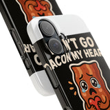 Dont Go Bacon My Heart — Snap Phone Case