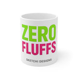 Zero Fluffs Given — Mug