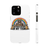 Racoon Tism — Snap Phone Case