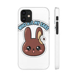 Who Ate My Ears — Snap Phone Case
