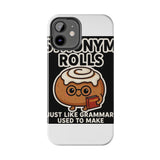 Synonym Rolls — Tough Phone Case