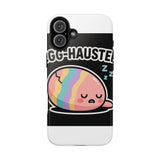 Egg-hausted — Tough Phone Case