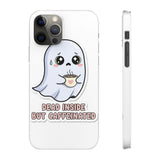 Dead Inside But Caffeinated — Snap Phone Case