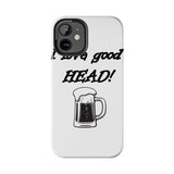 I Love Good Head — Tough Phone Case