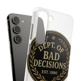 Dept Of Bad Decisions — Snap Phone Case