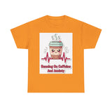 Running On Caffeine And Anxiety — Tshirt