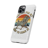 Waiting For My Ship To Come In — Tough Phone Case
