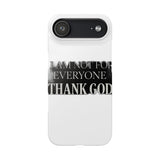I Am Not For Everyone Thank God — Snap Phone Case