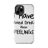 Mixed Drinks About Feelings — Tough Phone Case