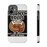 Synonym Rolls — Tough Phone Case
