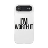 Im Worth It — Snap Phone Case