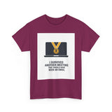 I Survived Another Meeting — Tshirt