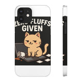 Zero Fluffs Given — Snap Phone Case