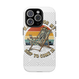 Waiting For My Ship To Come In — Tough Phone Case