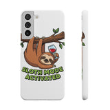 Sloth Mode Activated — Snap Phone Case