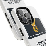I Survived Another Meeting — Tough Phone Case