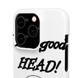 I Love Good Head — Snap Phone Case