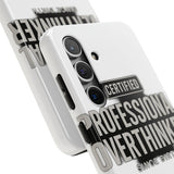 Certified Professional Overthinker — Tough Phone Case