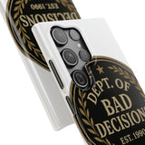 Dept Of Bad Decisions — Snap Phone Case