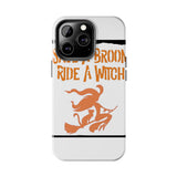 Save a Broom Ride a Witch — Tough Phone Case