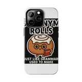 Synonym Rolls — Tough Phone Case