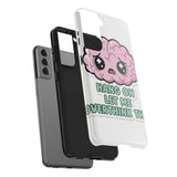 Hang On Let Me Overthink This — Tough Phone Case