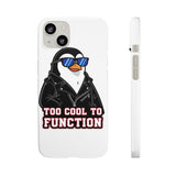 Too Cool To Function — Snap Phone Case