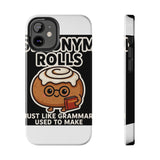 Synonym Rolls — Tough Phone Case