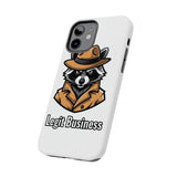 Legit Business — Tough Phone Case