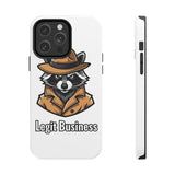 Legit Business — Tough Phone Case