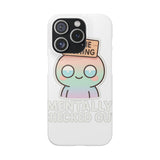 Mentally Checked Out — Snap Phone Case