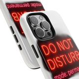 Do Not Disturb Mode Permanent — Tough Phone Case