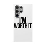 Im Worth It — Snap Phone Case