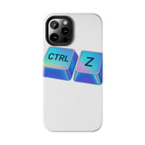 Ctrl Z My Entire Life — Tough Phone Case