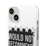 Would Not Recommend My Life 2026 — Snap Phone Case
