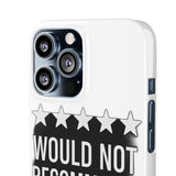 Would Not Recommend My Life 2026 — Snap Phone Case