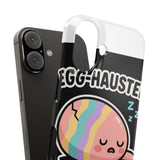 Egg-hausted — Snap Phone Case