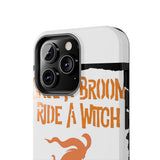 Save a Broom Ride a Witch — Tough Phone Case