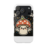 I Am A Fungi — Tough Phone Case