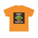 Cant Touch This — Tshirt