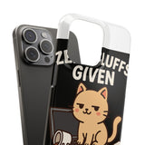 Zero Fluffs Given — Snap Phone Case