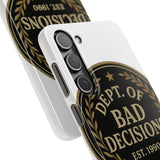 Dept Of Bad Decisions — Snap Phone Case