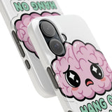 Hang On Let Me Overthink This — Snap Phone Case