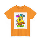 Oh For Peeps Sake — Tshirt