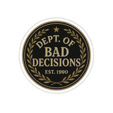 Dept Of Bad Decisions — Sticker