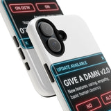 Give A Damn v2 Update Available — Tough Phone Case