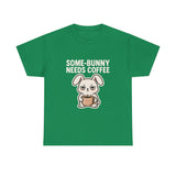 Some Bunny Needs Coffee — Tshirt