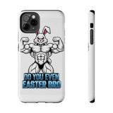 Do You Even Easter Bro — Tough Phone Case